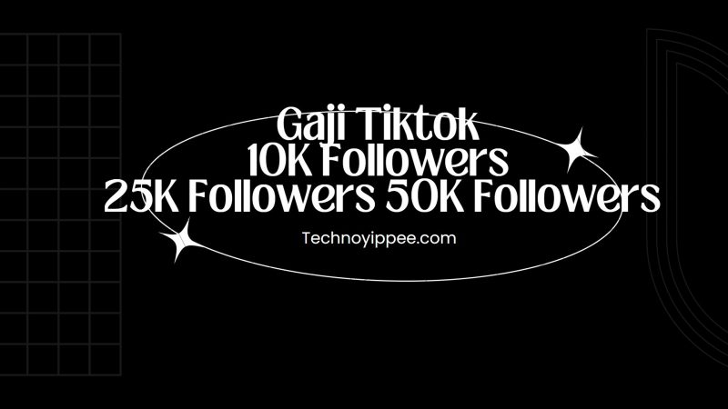 Gaji Tiktok 10K Followers 25K Followers 50K Followers