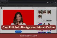 Cara Edit Foto Background Merah Online, Pasti Berhasil!