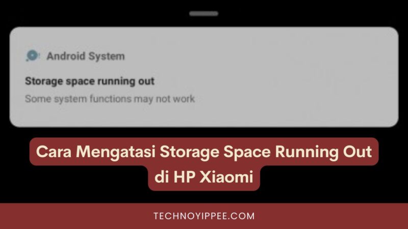 Cara Mengatasi Storage Space Running Out di Xiaomi